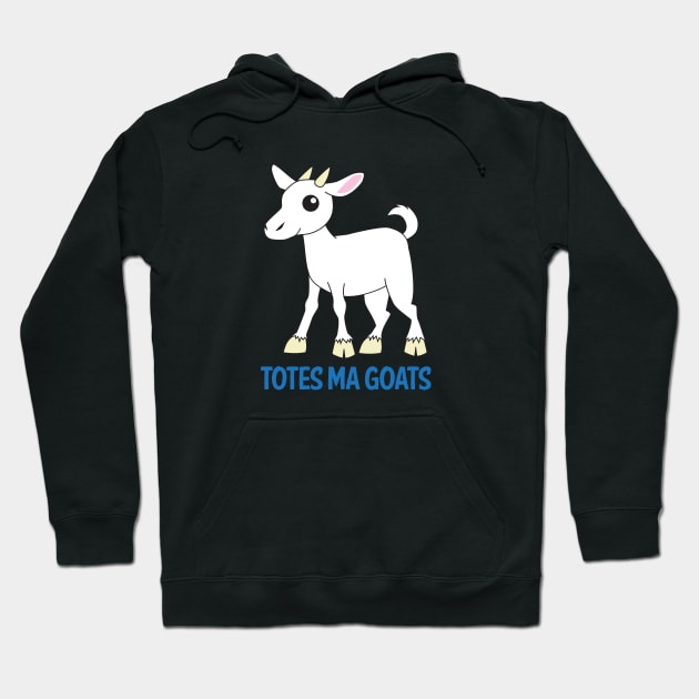 Totes Ma Goats Hoodie by Mstiv